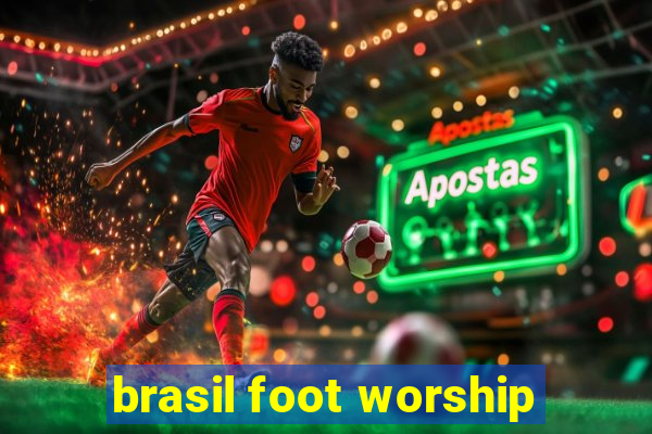 brasil foot worship